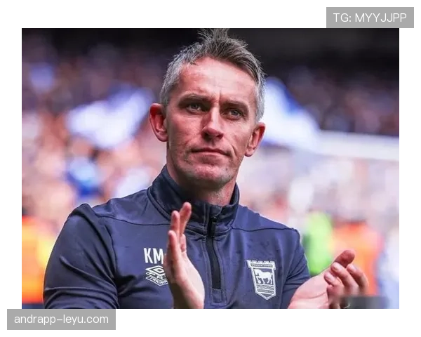 伊普斯维奇主帅麦肯纳全力备战新赛季，剑指重返顶级联赛