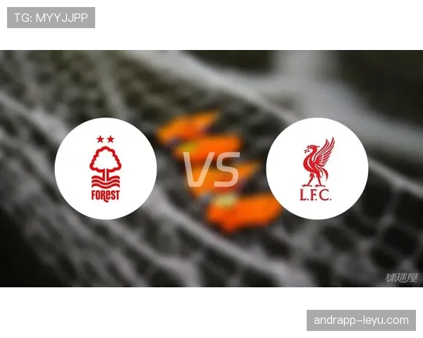 利物浦力克诺丁汉森林,豪取英超连胜强势重返前四 利物浦力克诺丁汉森林,豪取英超连胜强势重返前四